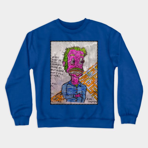 Dont killed others Crewneck Sweatshirt by tepy 